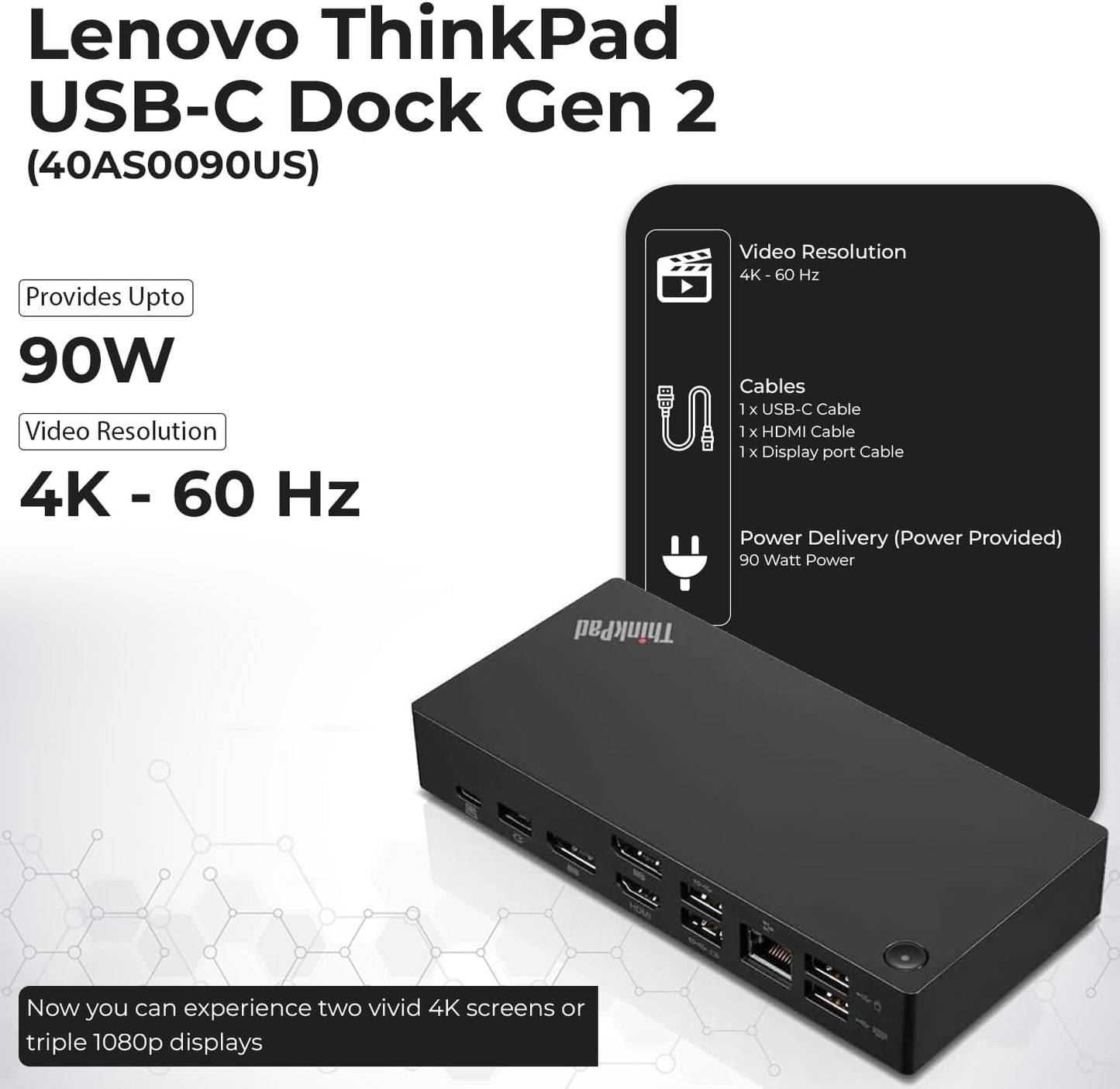 Lenovo 40AS0090USThinkpad Docking Station - Supports 4K Display, 1 Year Warranty, USB C Gen 2 Dock with 90W Adapter + 4K HDMI Cable + USB-C Cable + 4K DisplayPort Cable + Microfiber Cloth (Renewed)